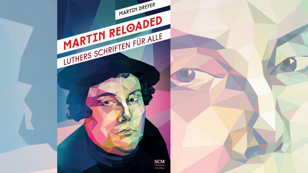 „Martin Reloaded. Luthers Schriften für alle“ heißt das neue Buch von Jesus Freaks-Gründer Martin Dreyer
