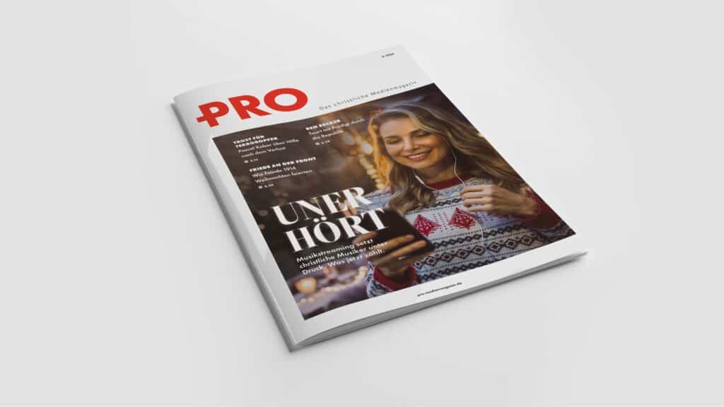 Die Ausgabe 6/2024 des Christlichen Medienmagazins PRO mit dem Titel „Unerhört“.